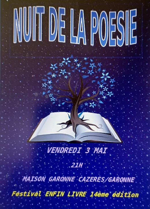 Peut être une image de texte qui dit ’NUIT DE LA POESIE VENDREDI 3 MAI 21H MAISON GARONNE CĄZERÉS/GARONNE CĄZERES GARONNE Festival ENFIN LIVRE 14ème édition’