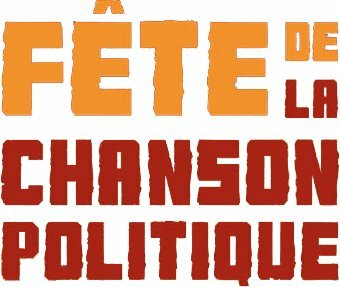 FÊTE DE LA CHANSON POLITIQUE