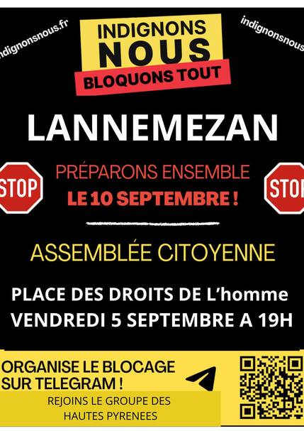 Peut être une image de texte qui dit ’dignonsnous.fr wdgronsnousir INDIGNONS NOUS indignonsnous hndlgronsroue BLOQUONS του LANNEMEZAN MEZAN CTOP PREPARONS ENSEMBLE LE 10 SEPTEMBRE! STO ASSEMBLÉE CITOYENNE PLACE DES DROITS DE L'homme VENDREDI 5 SEPTEMBRE A 19H ORGANISE LE BLOCAGE SUR TELEGRAM! REJOINS LE GROUPE DES HAUTES PYRENEES’